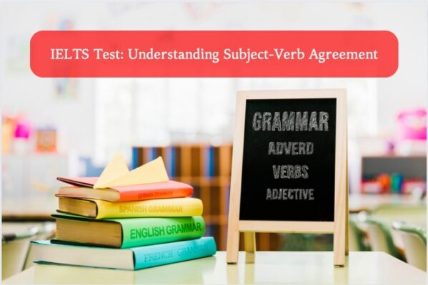 IELTS Test Understanding Subject-Verb Agreement