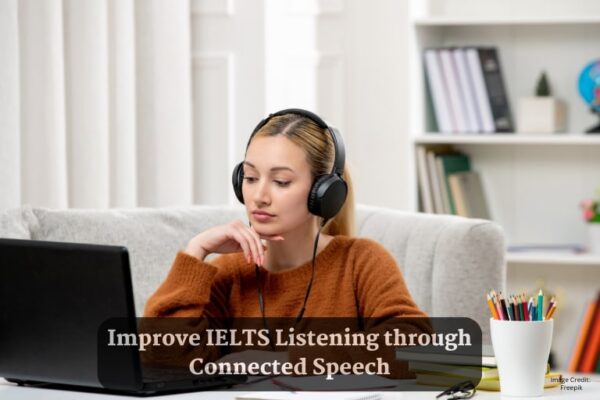 Improve IELTS Listening through Connected Speech